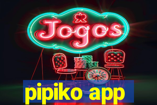 pipiko app